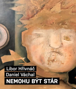 Nemohu být stár - sbírka poezie